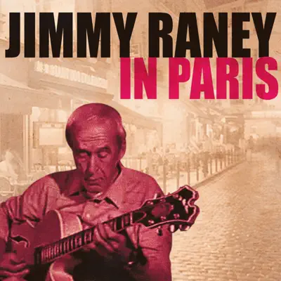 Jimmy Raney In Paris - Jimmy Raney Jimmy Raney In Paris - Jimmy Raney