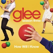 Glee Cast - How Will I Know (Glee Cast Version)