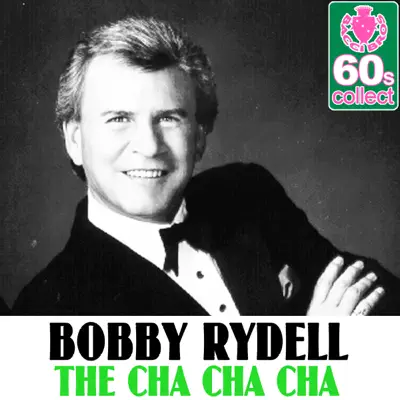 The Cha Cha Cha (Remastered) - Single - Bobby Rydell