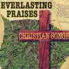 Everlasting Praises: Christian Songs album lyrics, reviews, download