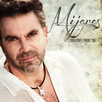 Canto Por Ti by Mijares album reviews, ratings, credits