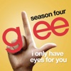 I Only Have Eyes For You (Glee Cast Version) - Single artwork