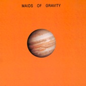 Maids of Gravity - Only Dreaming