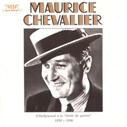 D'Hollywood a la "Drôle de guerre" - Maurice Chevalier