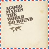 Agogo Makes The World Go Round, 2011