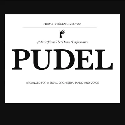 Frida Hyvönen Gives You: Music From The Dance Performance Pudel - Frida Hyvonen