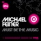 Must Be the Music (Radio Edit) - Michael Feiner lyrics