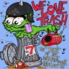 We Love Trash - The Best of the GaragePunk Hideout, Vol. 7