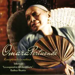 Rompiendo la Rutina - Tributo a "La Emperatriz del Danzonete" Paulina Álvarez - Omara Portuondo Rompiendo la Rutina - Tributo a "La Emperatriz del Danzonete" Paulina Álvarez - Omara Portuondo