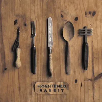 State Hospital - EP - Frightened Rabbit