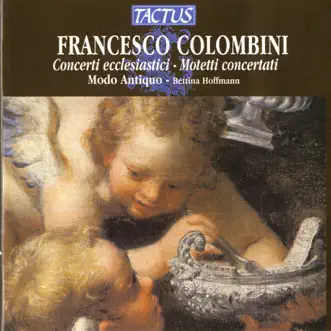 Francesco: Concerti ecclesiastici - Mottetti concertati by Modo Antiquo & Bettina Hoffmann album reviews, ratings, credits