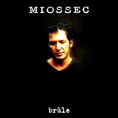 Brûle - Miossec