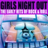 Girls Night Out the Early Hits of Rock & Roll