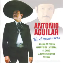 Yo el Aventurero - Antonio Aguilar