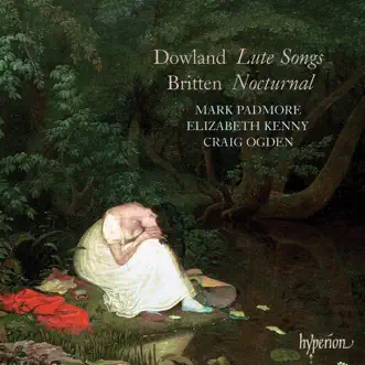 Dowland: Lute Songs - Britten: Nocturnal by Mark Padmore, Elizabeth Kenny & Craig Ogden album reviews, ratings, credits