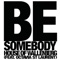 Be Somebody (feat. Octavia St. Laurent) - House of Wallenberg lyrics