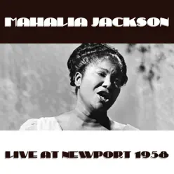 Live At Newport 1958 - Mahalia Jackson