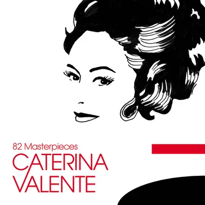 Caterina Valente: 82 Masterpieces - Caterina Valente