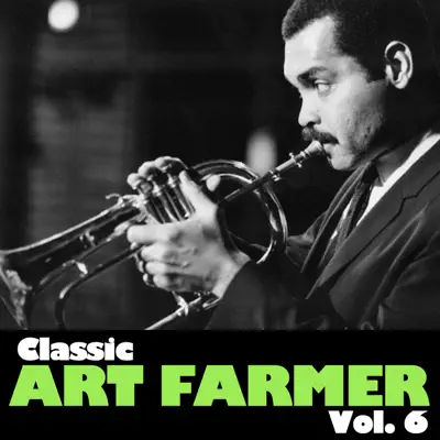 Classic Art Farmer, Vol. 6 - EP - Art Farmer