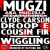 Wigglin' (feat. Cousin Fik, Clyde Carson & Droop E) - Single
