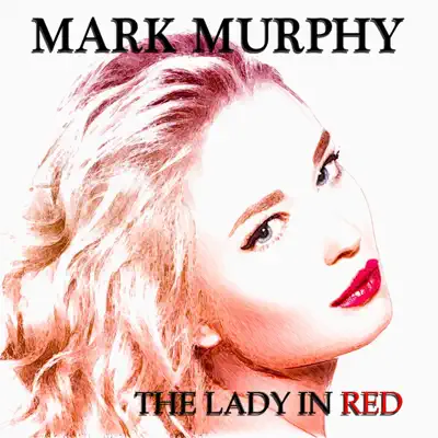 The Lady in Red (50 Original Songs) - Mark Murphy The Lady in Red (50 Original Songs) - Mark Murphy