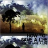 Save A Life - How To Save a Life