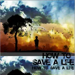 How To Save a Life (Single) Song Lyrics