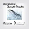 Instrumental Gospel Tracks, Vol. 19 album lyrics, reviews, download