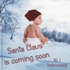 Santa Claus Is Coming Soon, Vol. 1 (Instrumental)