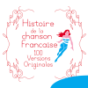 Histoire de la chanson francaise - 100 versions originales - Various Artists