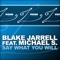 Say What You Will (Radio Edit) [feat. Michael S.] - Blake Jarrell lyrics