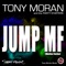 Jump MF (Alex Cohen Remix) - Tony Moran lyrics