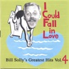 I Could Fall In Love - Bill Solly's Greatest Hits Vol. 4 artwork