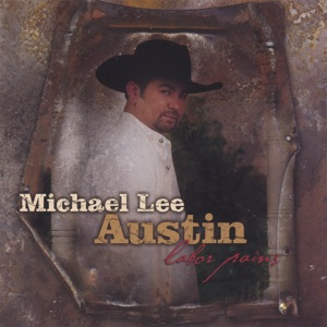 Michael Lee Austin - Labor Pains - Line Dance Choreograf/in