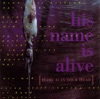 His Name is Alive - Why People Disappear