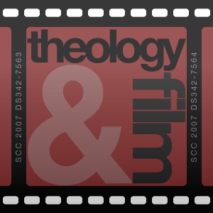 Theology & Film - Podcast Lecture 13