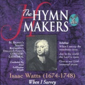 The Hymn Makers: Isaac Watts (When I Survey) artwork
