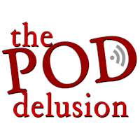 The Pod Delusion podcast