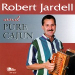 Robert Jardell & Pure Cajun - You'll Never Break My Heart