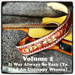 Volume 2 - It Was Always So Easy (To Find an Unhappy Woman) - Moe Bandy