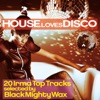 House Loves Disco (20 Irma Top Tracks Selected By Black Mighty Wax)