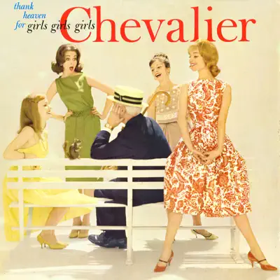 Thank Heaven for Girls, Girls, Girls - Maurice Chevalier Thank Heaven for Girls, Girls, Girls - Maurice Chevalier