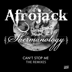 Can't Stop Me (Remixes) - Single - Afrojack