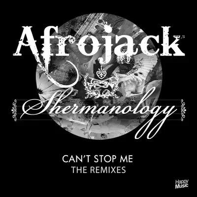 Can't Stop Me (Remixes) - Single - Afrojack