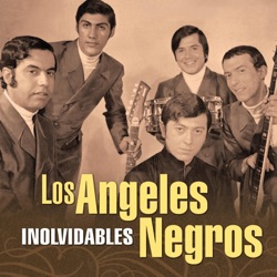 Los Ángeles Negros - Y Volveré