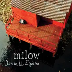Born in the Eighties - Milow