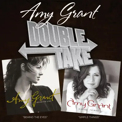 Double Take: Simple Things / Behind the Eyes - Amy Grant