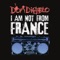 I Am Not from France (Louis la Roche Remix) - Don Diablo lyrics