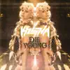 Die Young - EP album lyrics, reviews, download