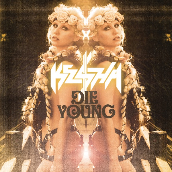 Die Young - EP - Kesha